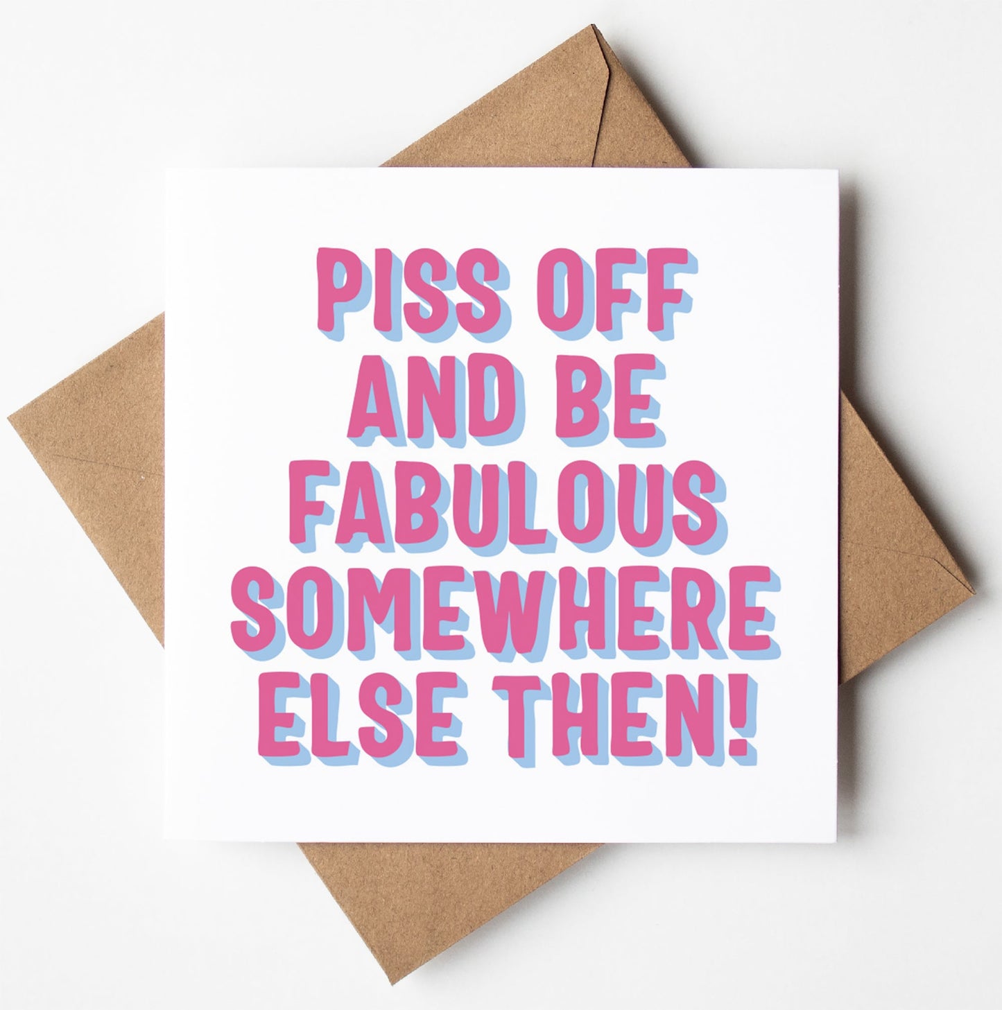 Piss Off Fabulous Type Card (Pack of 6)