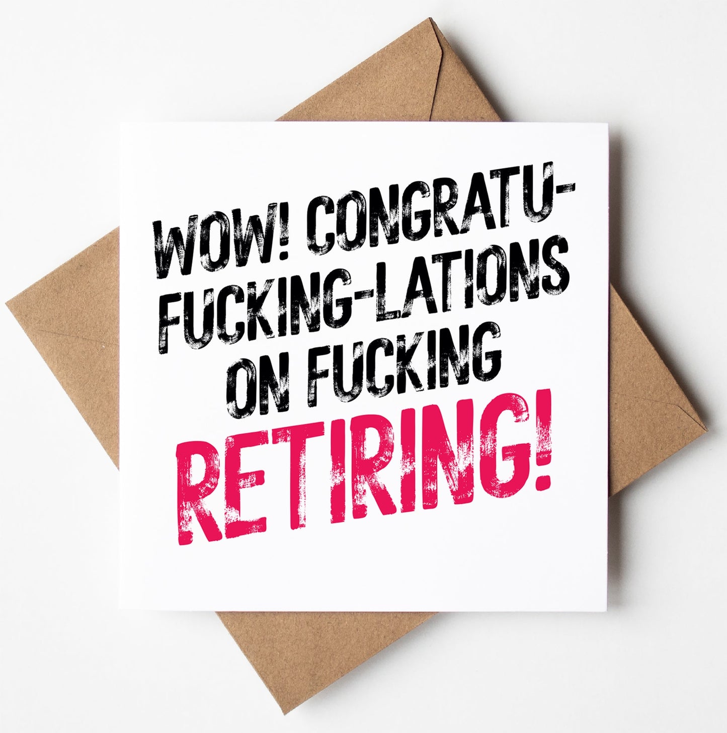 The Congratu-fucking-lations On Fucking Retiring! Sweary Card boldly announces "Wow! Congratu-fucking-lations on fucking retiring!" in black and red, perfectly positioned on a brown envelope against a white backdrop.