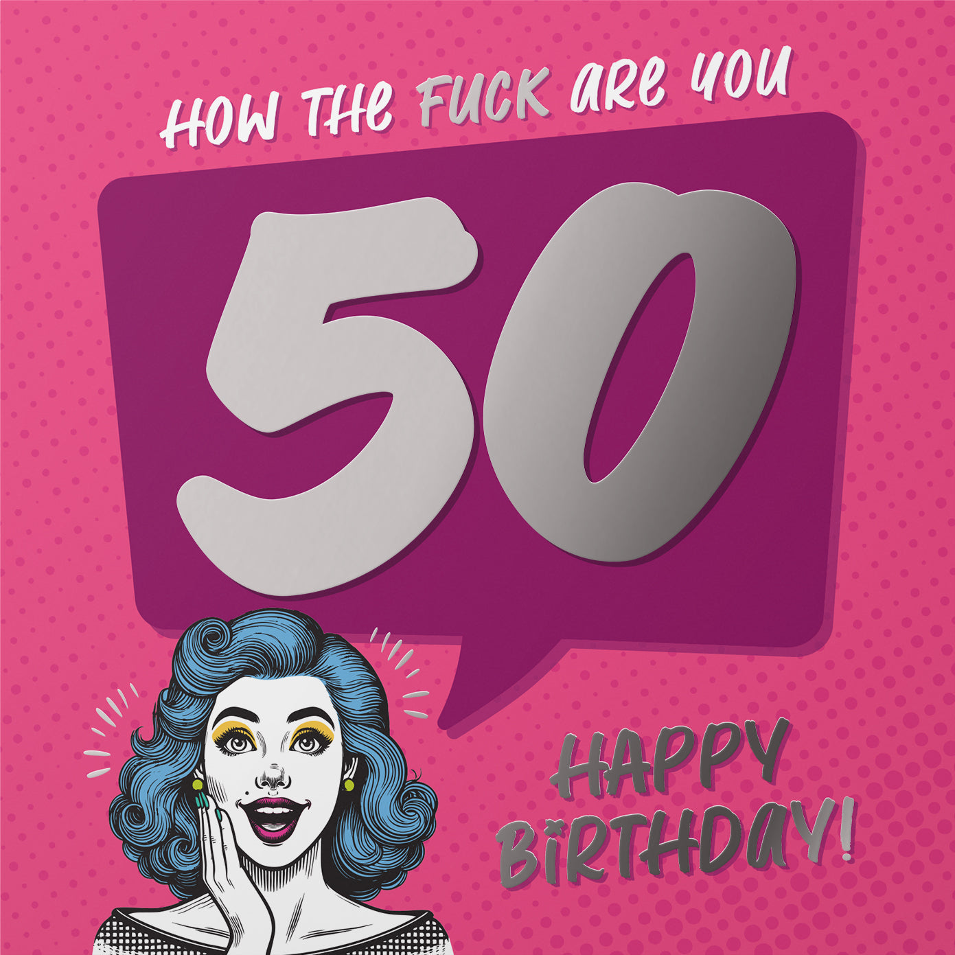 Fabulous 50th Birthday Card How The Fuck Are You 50 Silver Foil Details