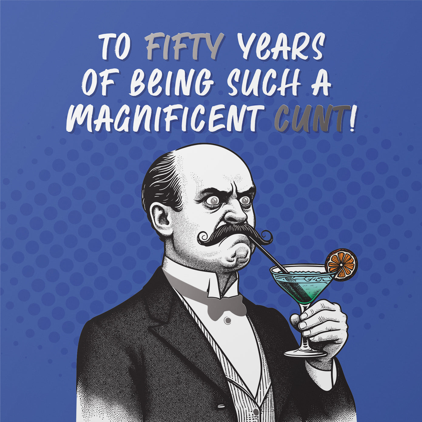 Gloriously Inappropriate Magnificent Cunt 50th Birthday Card Silver Foil Detail