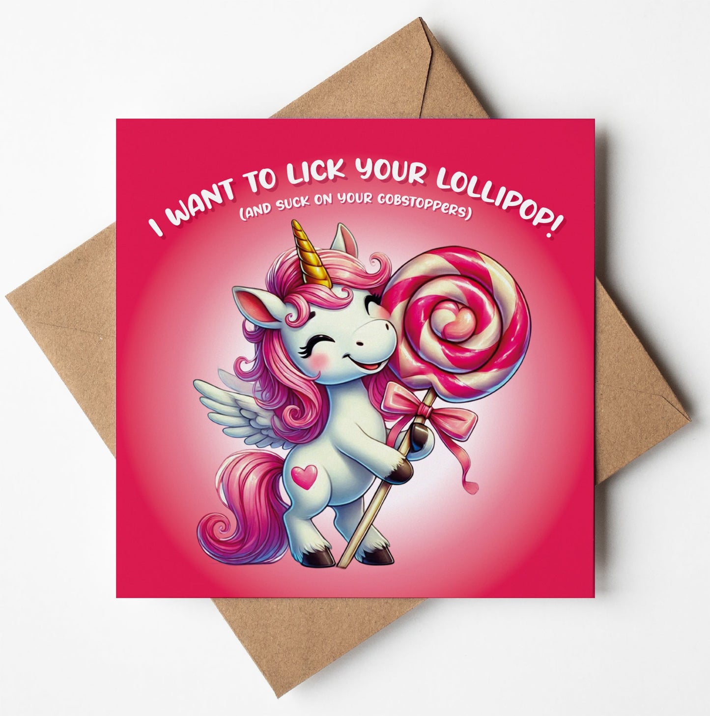 The "I Want To Lick Your Lollipop! Cute Unicorn Card" features a whimsical unicorn with a lollipop and the playful text, "I want to lick your lollipop! (and suck on your gobstoppers)," set against a pink background. Complete with a brown envelope, it offers worldwide shipping for convenience.