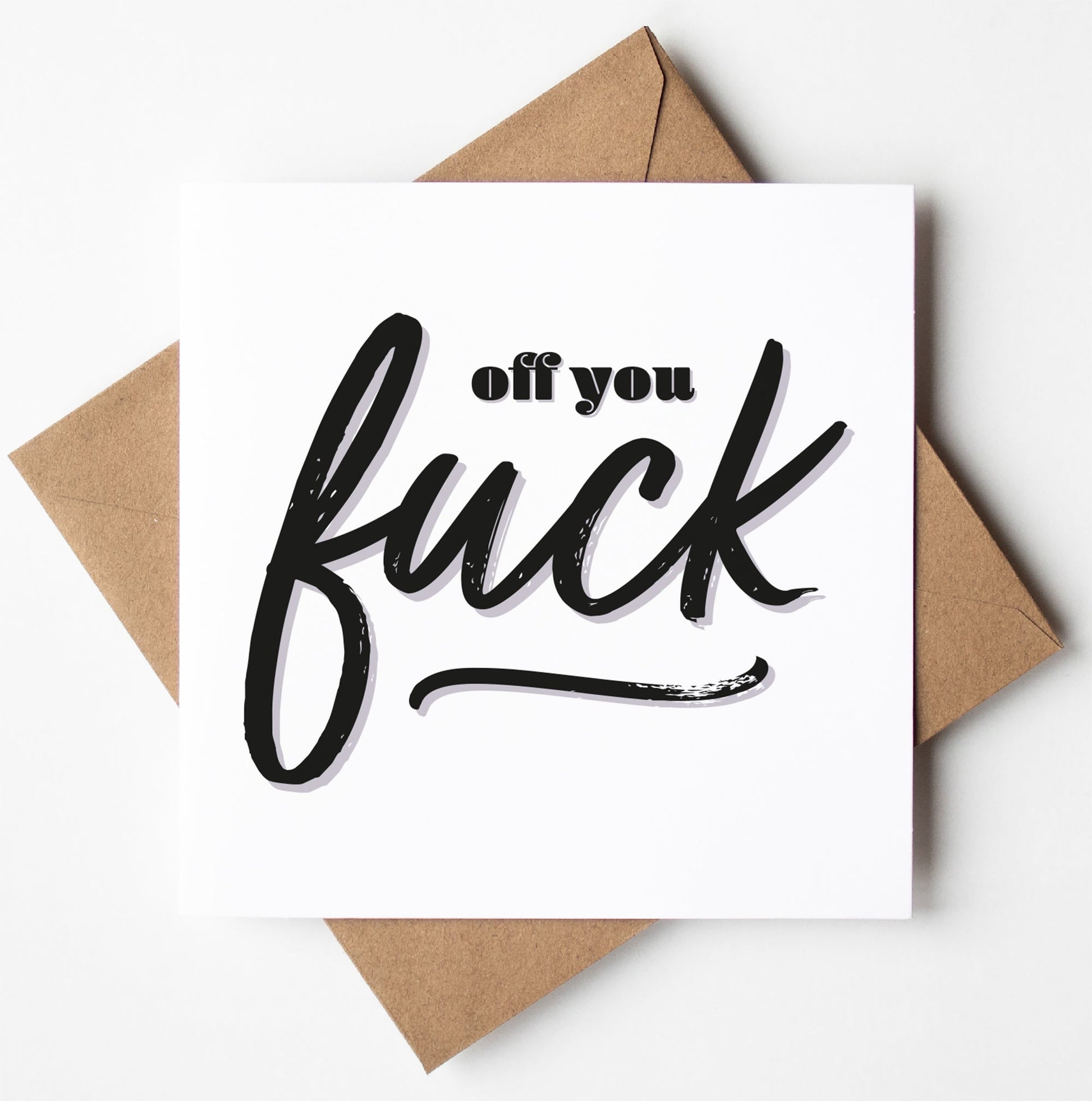 The "Off You Fuck HW Card" is a humorous farewell card featuring bold, stylized black text that reads "off you fk." This minimalist design is set against a white background and comes with a brown envelope made from biodegradable packaging.