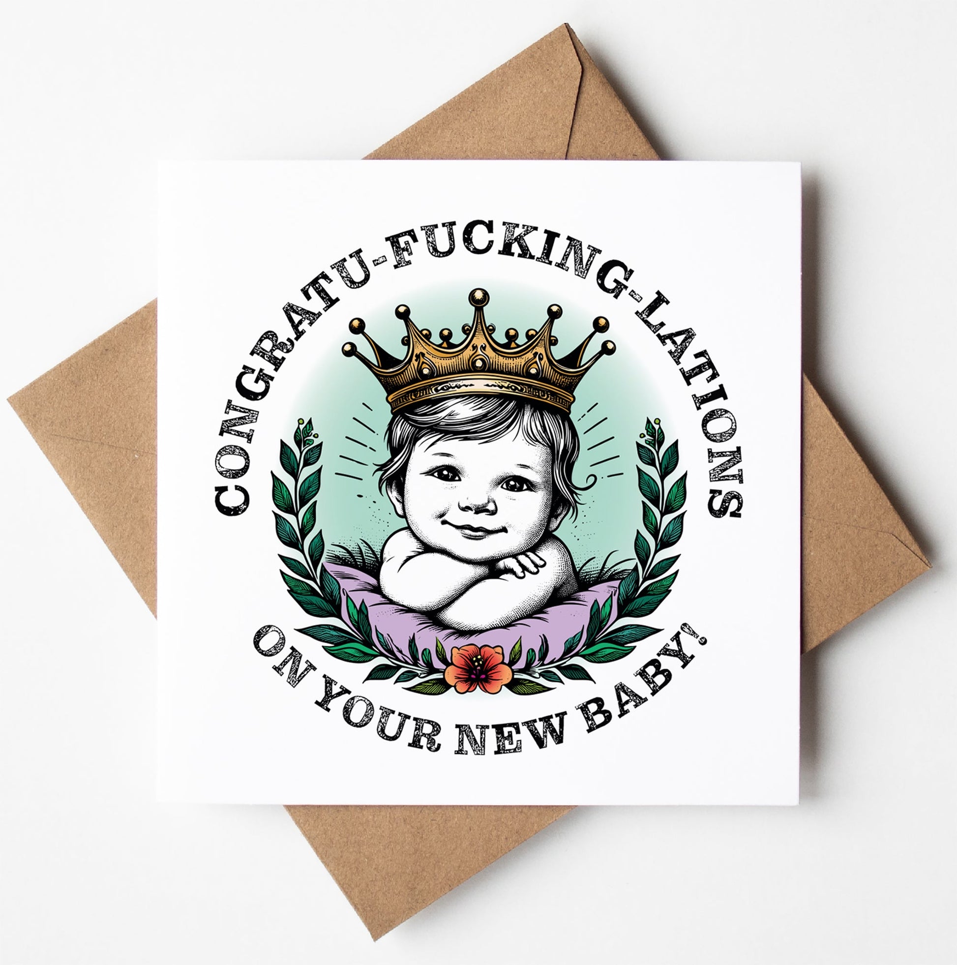 The "Congratu-fucking-lations On Your New Baby! Crown Card" features a cheerful baby wearing a crown and the bold message, "Congratu-fucking-lations on your new baby!" The card comes with a brown envelope and is prepared for worldwide shipping.