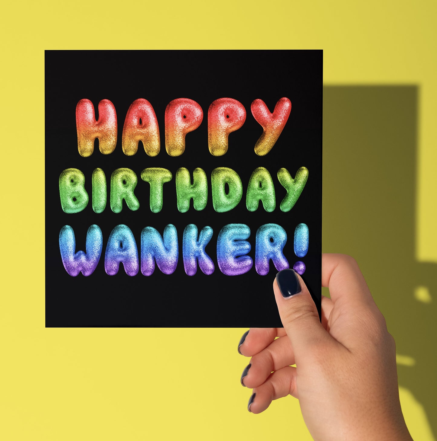 Happy Birthday Wanker! Rainbow Font Card (Pack of 6)