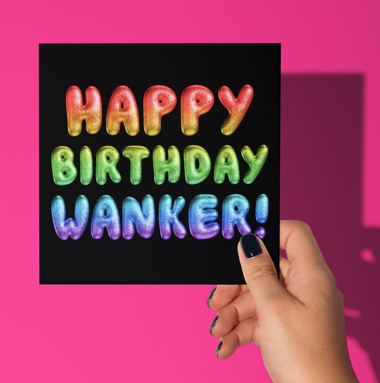 Happy Birthday Wanker! Rainbow Font Card (Pack of 6)