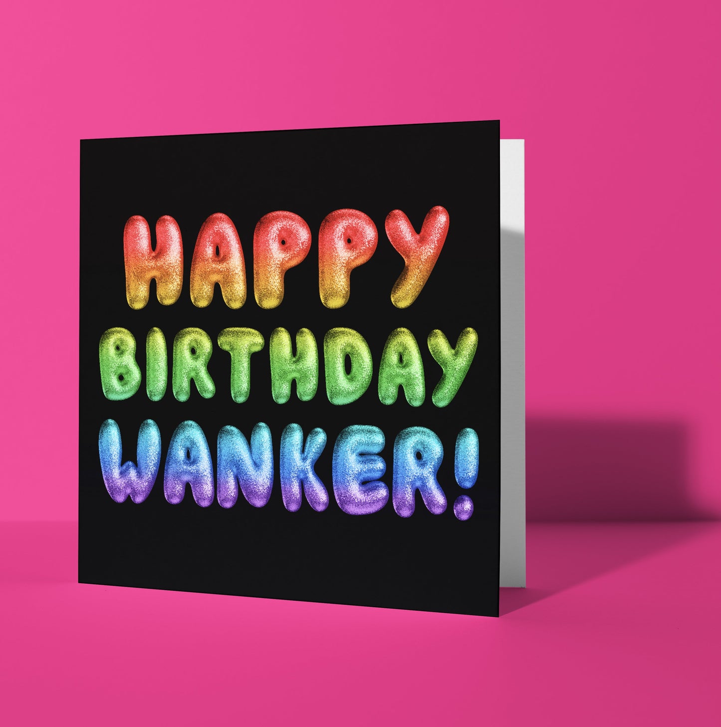 Happy Birthday Wanker! Rainbow Font Card (Pack of 6)
