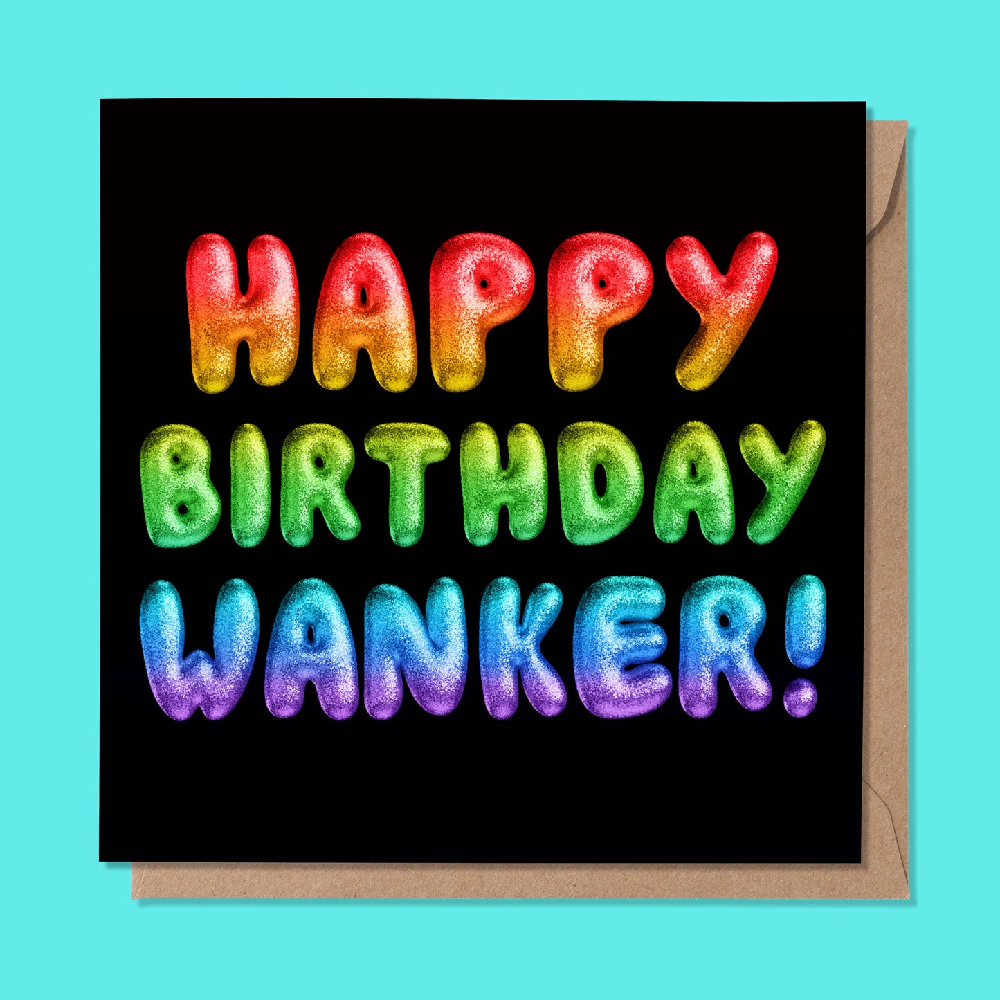 Happy Birthday Wanker! Rainbow Font Card (Pack of 6)