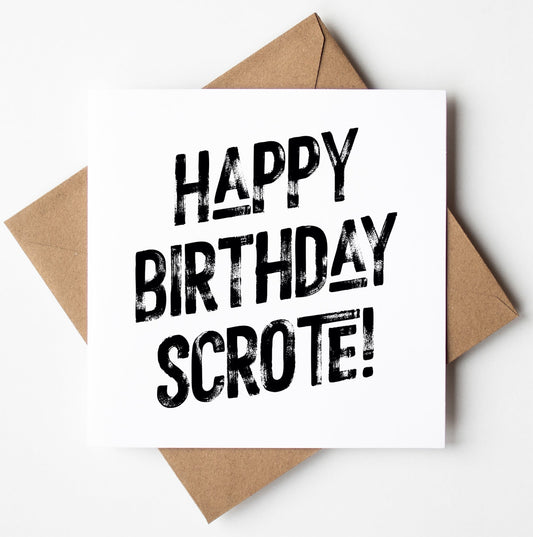 The Happy Birthday Scrote! Harlem Card, featuring bold black letters on a white background, reads "HAPPY BIRTHDAY SCROTE!" and comes with a brown envelope, now prepared for worldwide shipping in an eco-friendly, biodegradable bag.