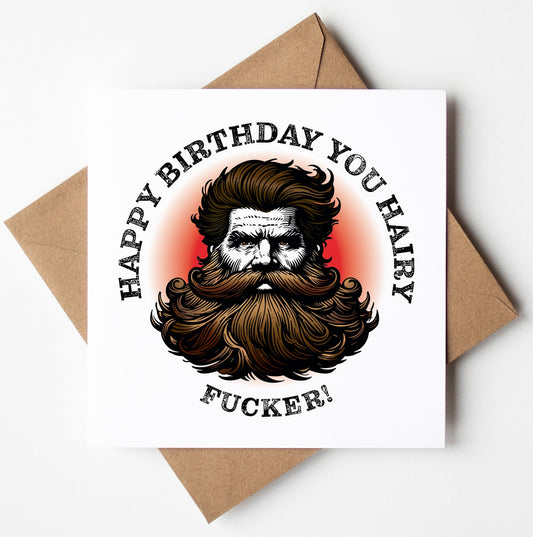 A cheeky birthday card titled "Happy Birthday You Hairy Fucker! Brown Card" features an illustration of a bearded man, with bold, stylized text. Printed in the UK, this playful card includes an envelope that peeks out from behind.