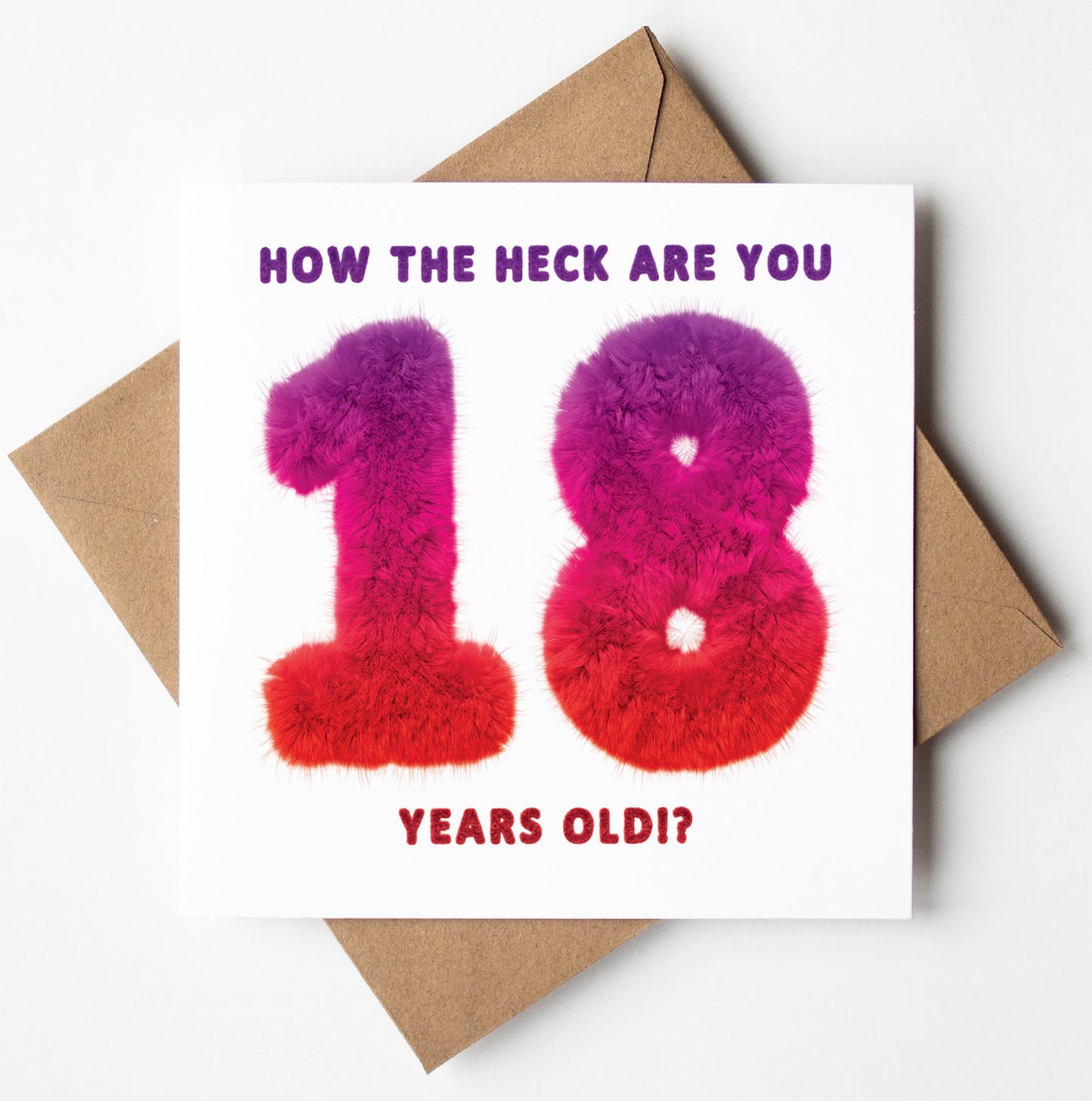 18th Birthday Card. How The Heck Are You 18 Years Old? Milestone Birthday Card (Pack of 6)