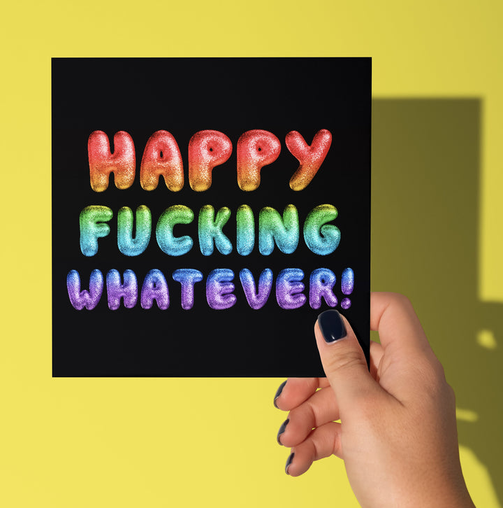Happy Fucking Whatever! Rainbow Font Card (Pack of 6)
