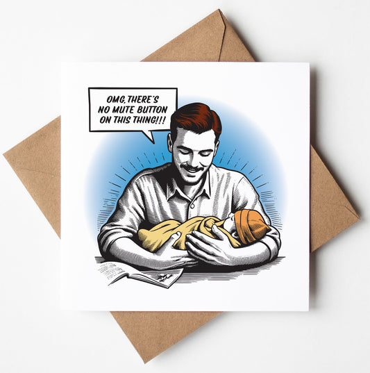 The “OMG, There's No Mute Button On This Thing!!” Funny Vintage-inspired Father's Day Card features a smiling man with a swaddled baby and comic speech bubble, resting on a brown envelope—perfect for celebrating Dad with humor.