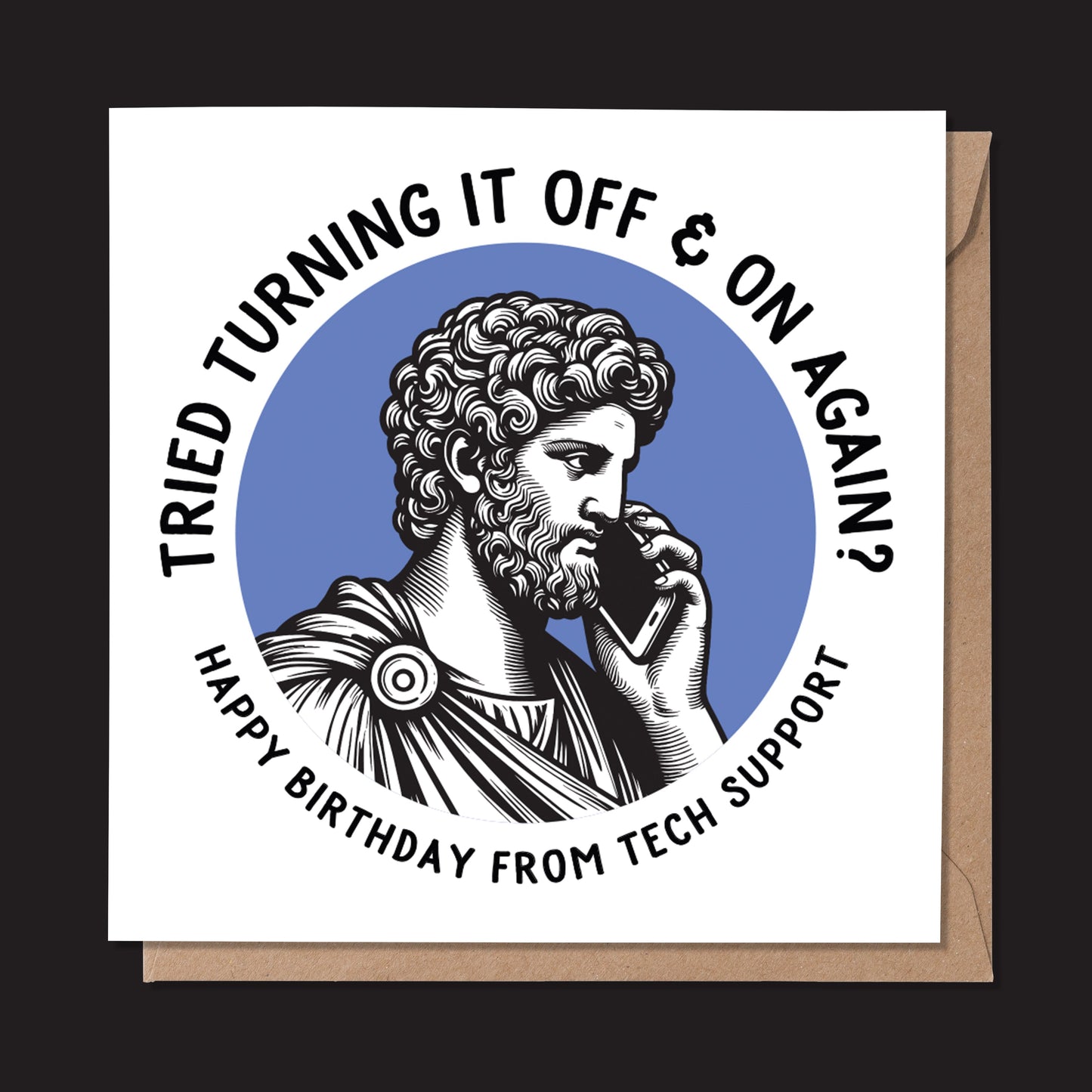 Happy Birthday From Tech Support. Statue Dude Card (Pack of 6)