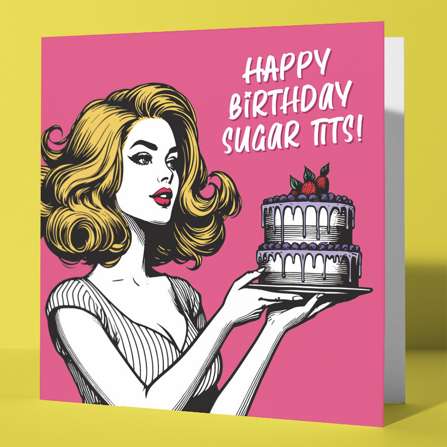 The Happy Birthday Sugar Tits! Retro Babes Card features a pop-art illustration of a glamorous blonde woman with a cake and white “Happy Birthday Sugar Tits!” text on a pink background—perfect for a funny UK birthday card.