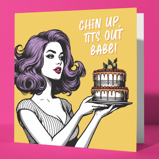 The "Chin Up, Tits Out Babe! Vintage Babes Happy Birthday Card" features a pop art woman with purple hair holding a cake on a yellow background with bold white text—an ideal funny card for birthdays.