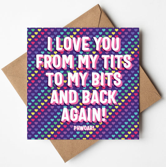 A Valentine's Day card named "I Love You From My Bits To My Tits Card" features a purple background adorned with small, colorful hearts. The card showcases bold white text declaring, "I LOVE YOU FROM MY TITS TO MY BITS AND BACK AGAIN! PHWOAR!" and is presented with a brown envelope.