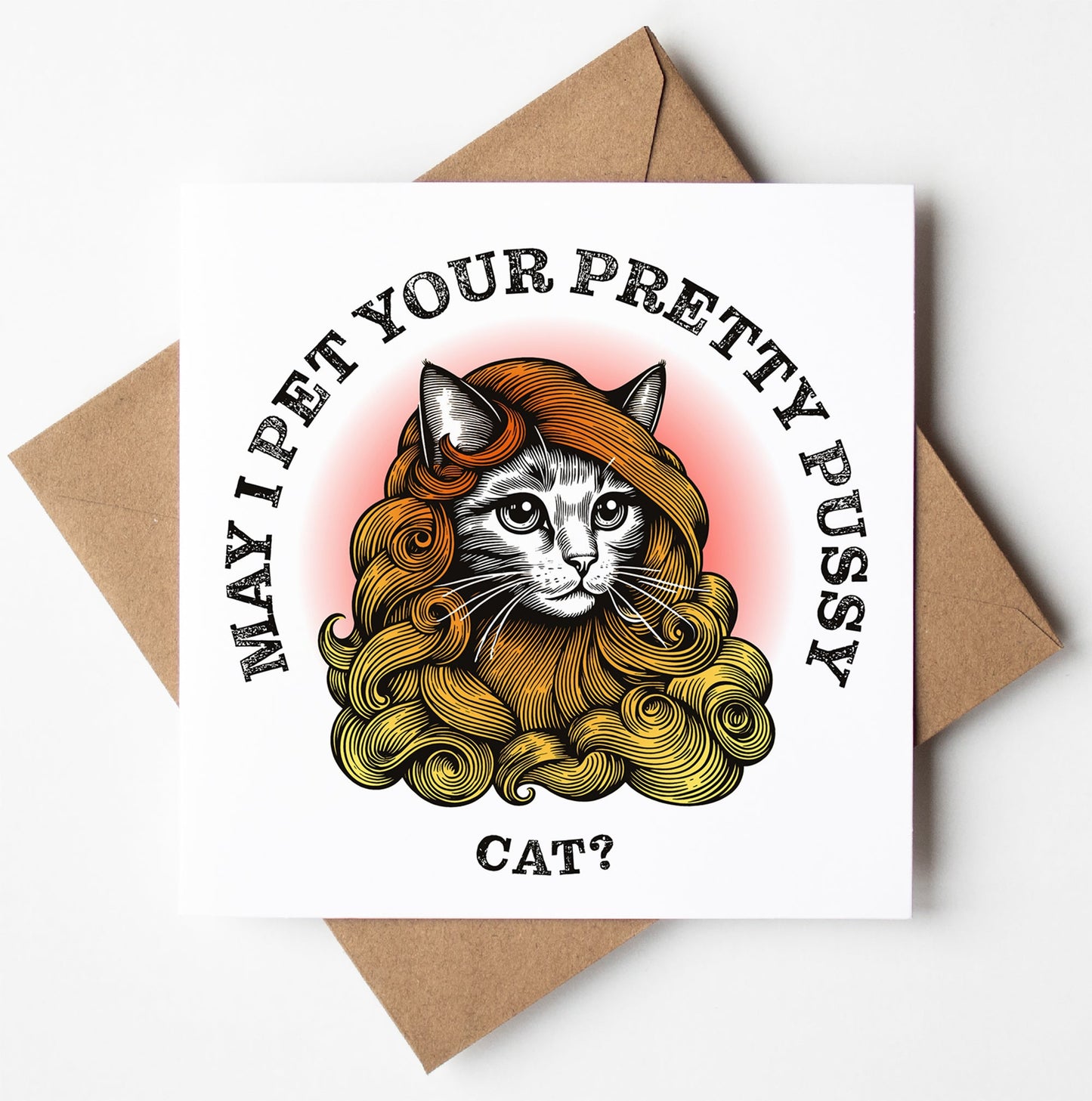 The May I Pet Your Pretty Pussy Cat? Card presents an illustrated cat with long, wavy hair and features the playful text, "May I pet your pretty pussy cat?" It comes packaged in a biodegradable bag with a brown envelope and includes the option of worldwide shipping for added convenience.