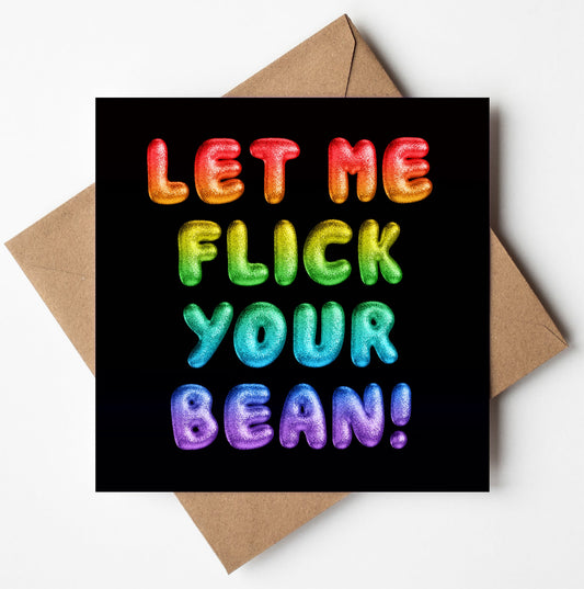 Bright, balloon-like letters spell "LET ME FLICK YOUR BEAN!" in a playful manner on the Let Me Flick Your Bean! Rainbow Font Card. Set against a black background, the message is displayed on a square card resting on a brown envelope.
