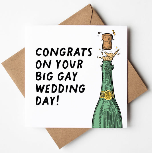 The "Congrats On Your Big Gay Wedding Card!" features an illustration of a champagne bottle popping its cork, surrounded by bubbles. It's an ideal way to celebrate love and comes with a brown envelope and worldwide shipping.
