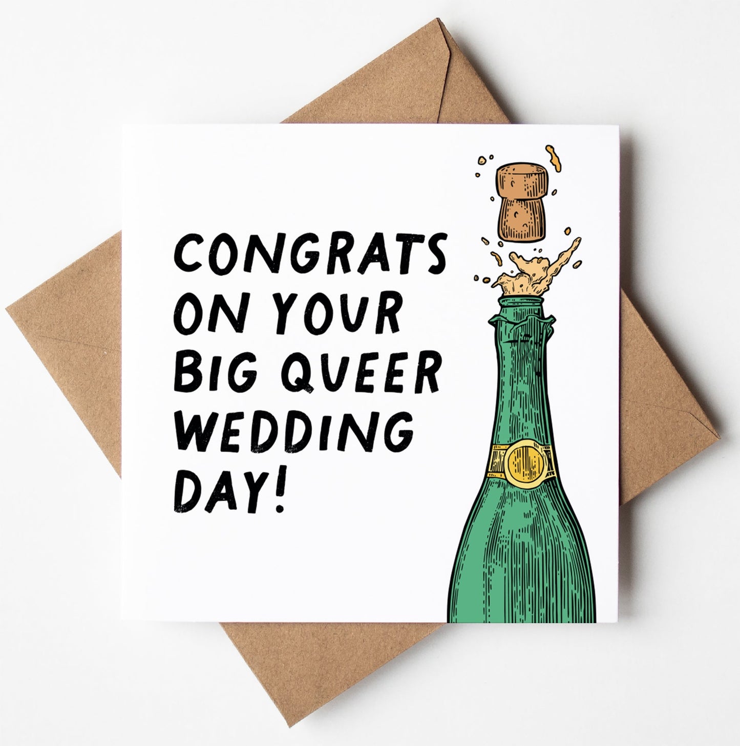The "Congrats On Your Big Queer Wedding Card!" showcases a champagne bottle popping with cork and bubbles in the air, and boldly says, "Congrats on your big queer wedding day!" It comes with a biodegradable bag for eco-friendly gifting and is available for worldwide shipping, making it ideal for any celebration.