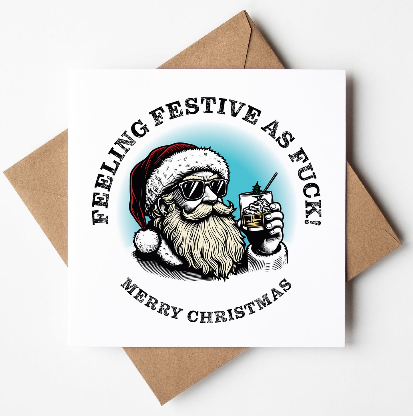 Sunglass Santa's Feeling Festive As Fuck! Christmas Card (Pack of 6)